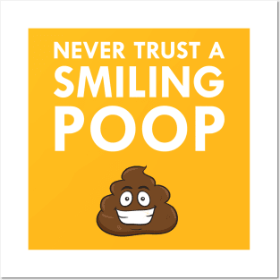 Never Trust A Smiling Poop Text Emoticon Happy Poo Posters and Art